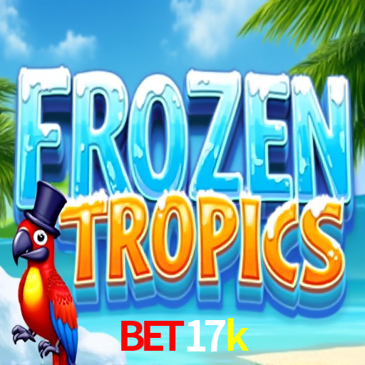 Plataforma completa da bet17k com todos os jogos